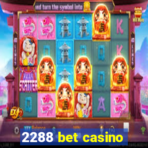 2288 bet casino