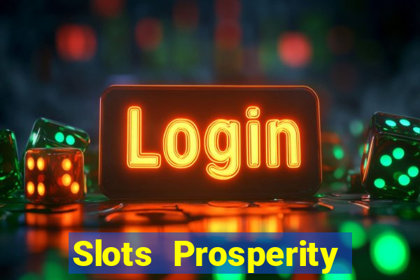 Slots Prosperity Jogo Cassino