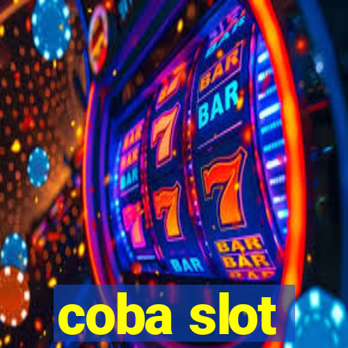 coba slot