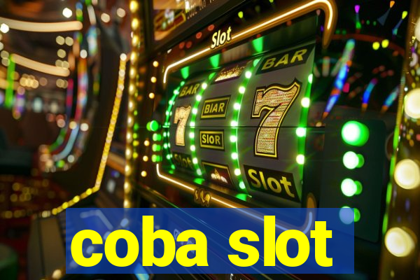 coba slot