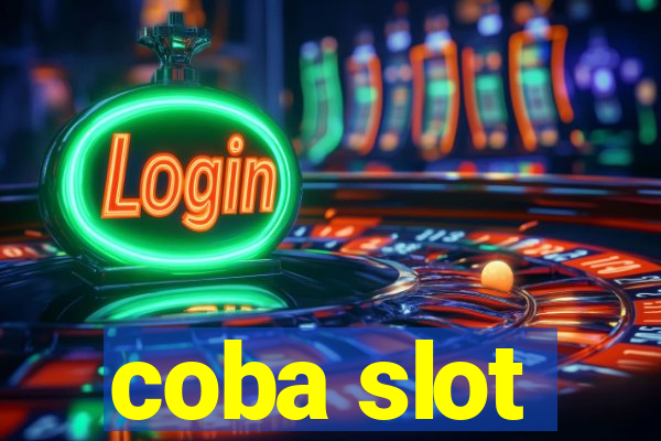 coba slot