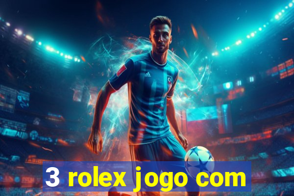 3 rolex jogo com