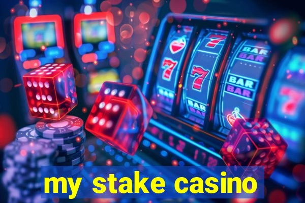 my stake casino