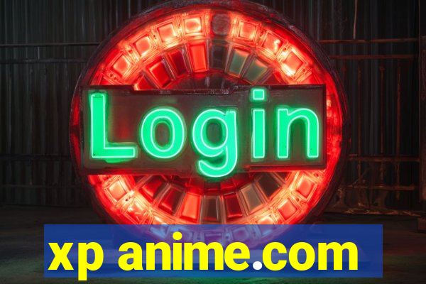 xp anime.com