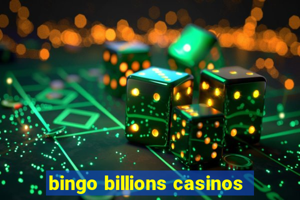 bingo billions casinos