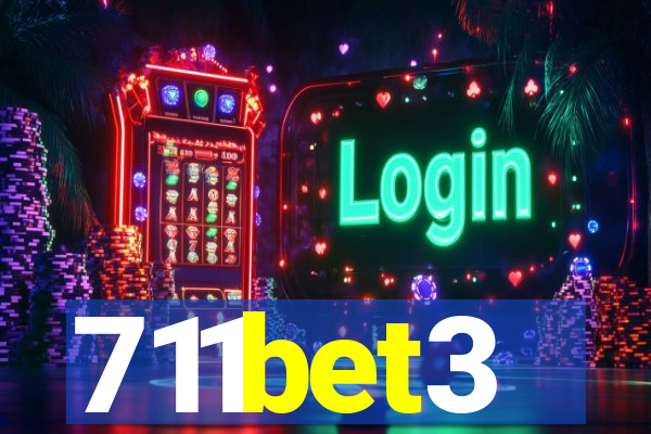 711bet3