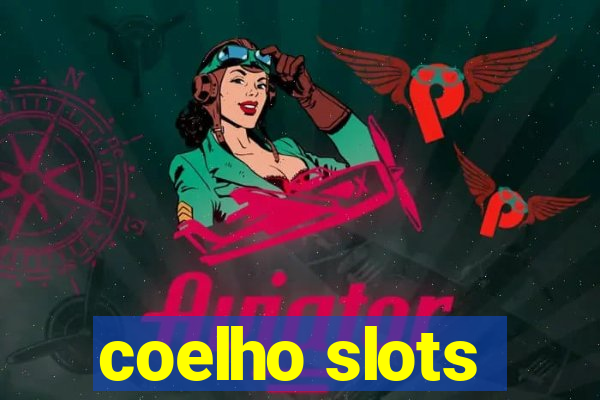 coelho slots