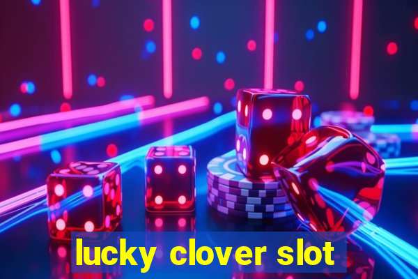 lucky clover slot