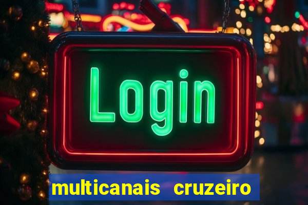 multicanais cruzeiro ao vivo