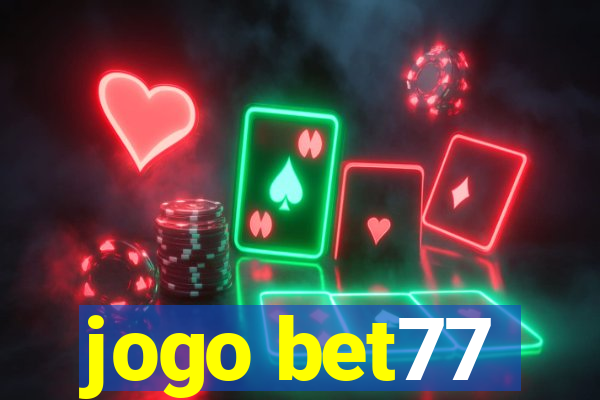 jogo bet77