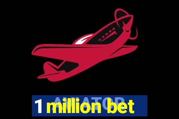 1 million bet