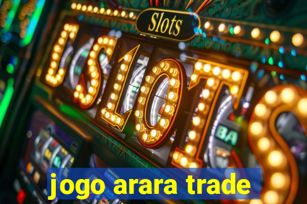 jogo arara trade