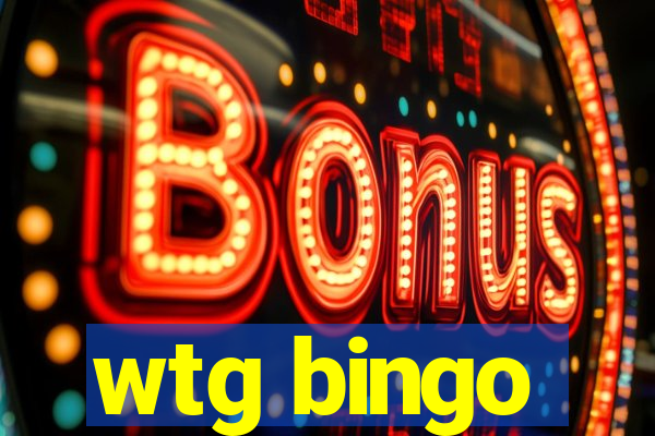 wtg bingo