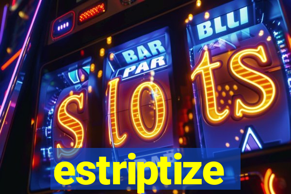 estriptize