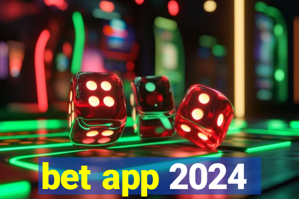 bet app 2024