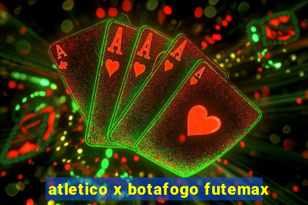 atletico x botafogo futemax