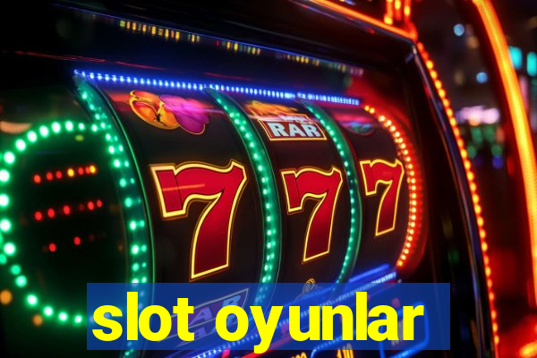 slot oyunlar