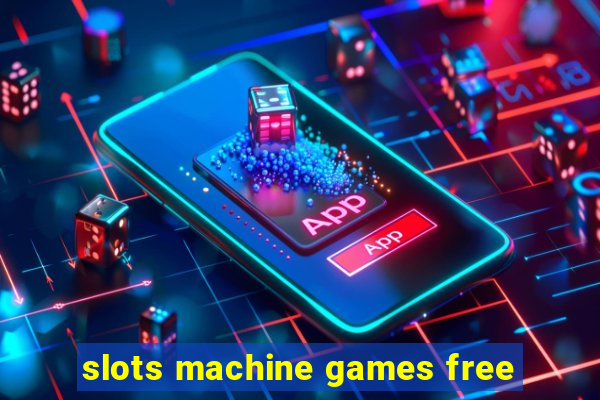 slots machine games free