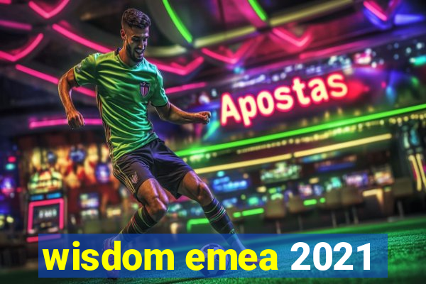 wisdom emea 2021