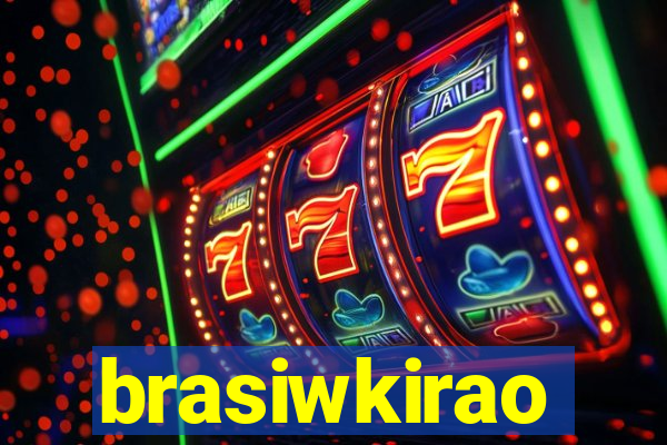 brasiwkirao