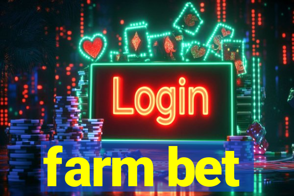 farm bet