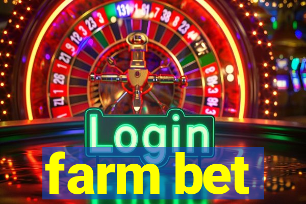 farm bet