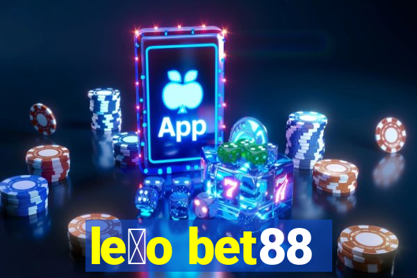 le茫o bet88