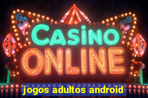 jogos adultos android