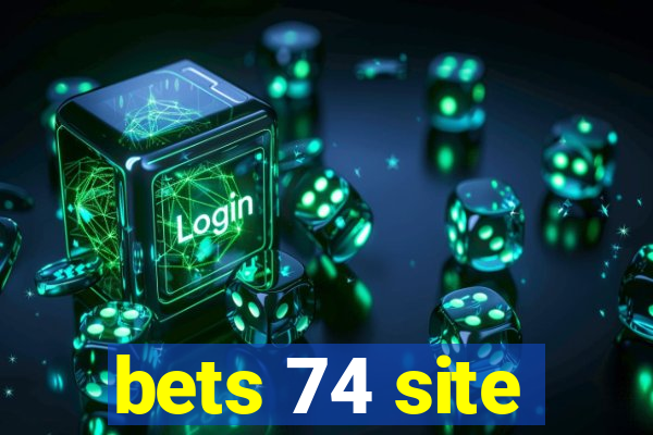 bets 74 site