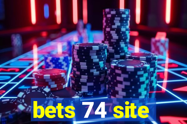 bets 74 site