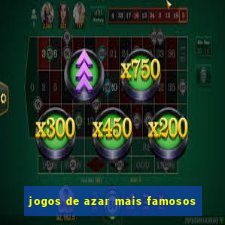 jogos de azar mais famosos