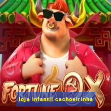 loja infantil cachoeirinha