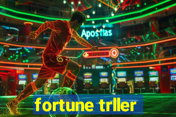 fortune trller