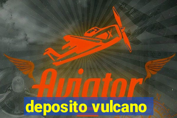 deposito vulcano