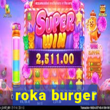 roka burger