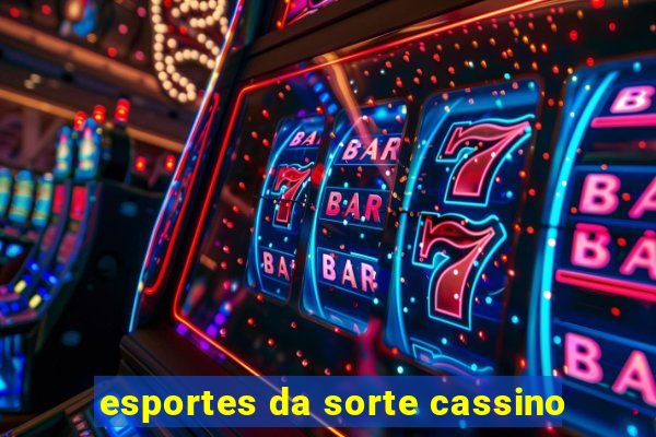 esportes da sorte cassino