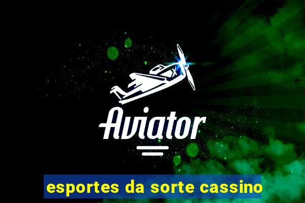 esportes da sorte cassino