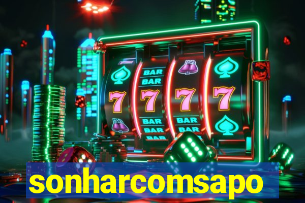 sonharcomsapo