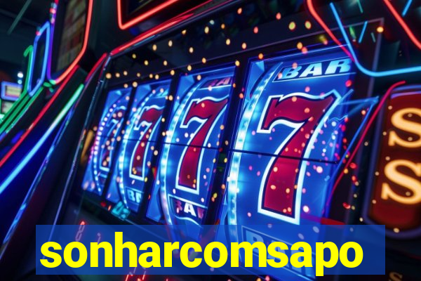 sonharcomsapo