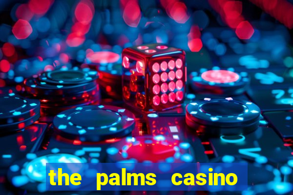 the palms casino in las vegas