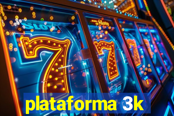 plataforma 3k