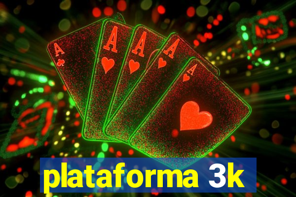 plataforma 3k