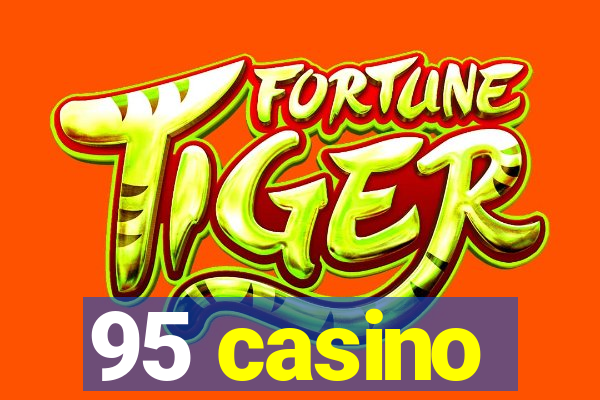 95 casino