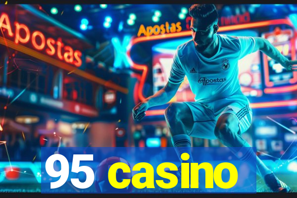 95 casino