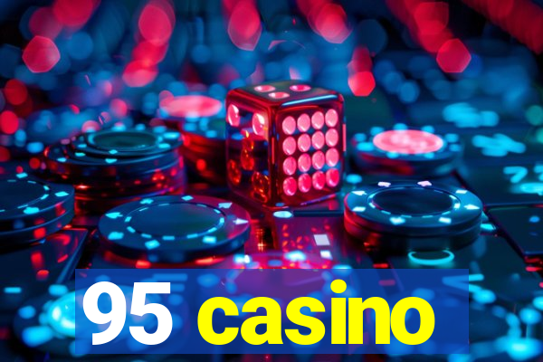 95 casino