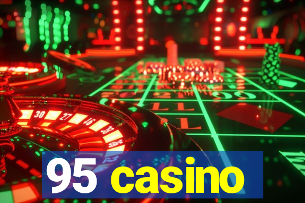 95 casino