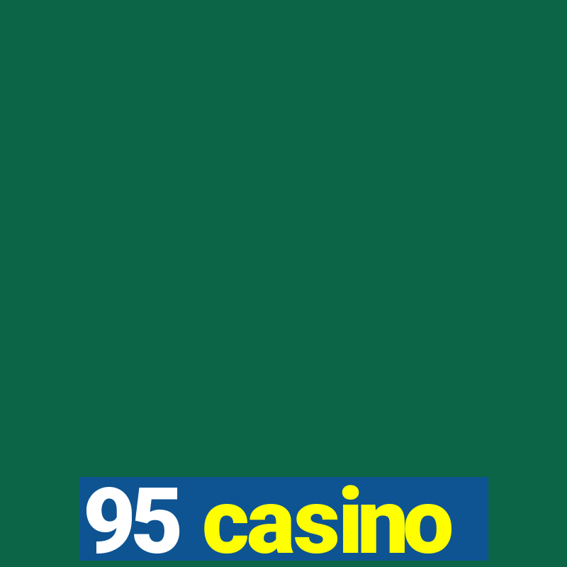 95 casino