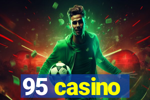 95 casino