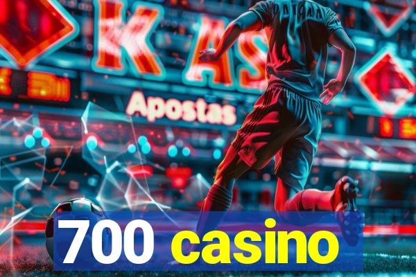 700 casino