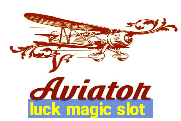 luck magic slot